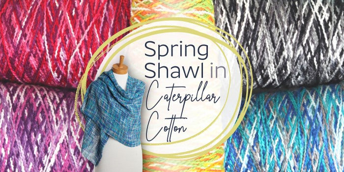 The Good Yarn Ashford Spring Shawl in Caterpillar Cotton