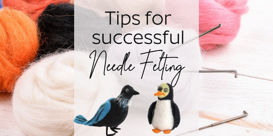 The Good Yarn Tips for needle felting beginner and experienced felters