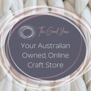 The Good Yarn Australian Online Craft Store