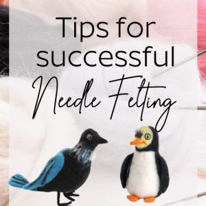 The Good Yarn Tips for needle felting beginner and experienced felters