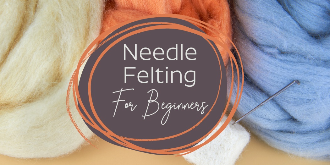 The good Yarn needle felting for beginners kits tips and supplies