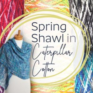 The Good Yarn Ashford Spring Shawl in Caterpillar Cotton